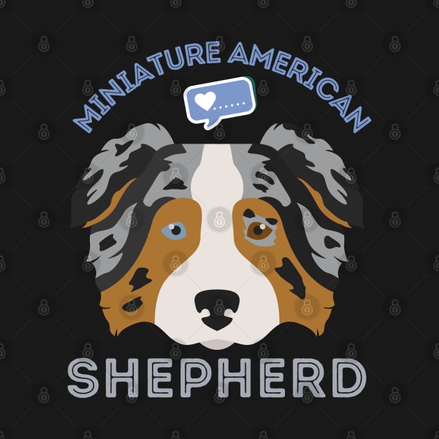 Miniature American Shepherd Life is better with my dogs Dogs I love all the dogs by BoogieCreates