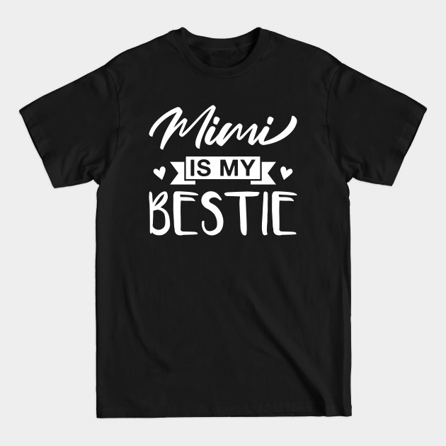 Discover Mimi Is My Bestie - Granddaughter - T-Shirt