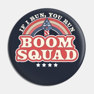 Boom Squad If I Run You Run - Independence day 4th of July Pin