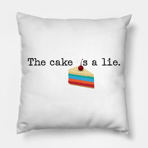 The cake is a lie! Pillow by eddie4