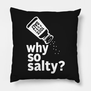 Why so salty? WHITE Pillow