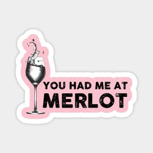 You Had Me At Merlot Magnet