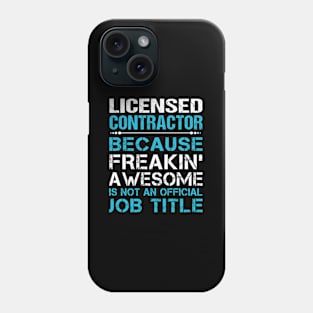 Licensed Contractor - Freaking Awesome Phone Case