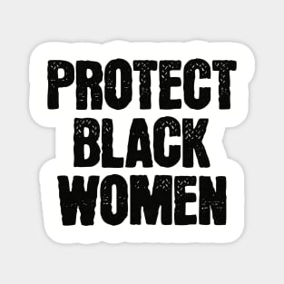 Protect Black Women Magnet