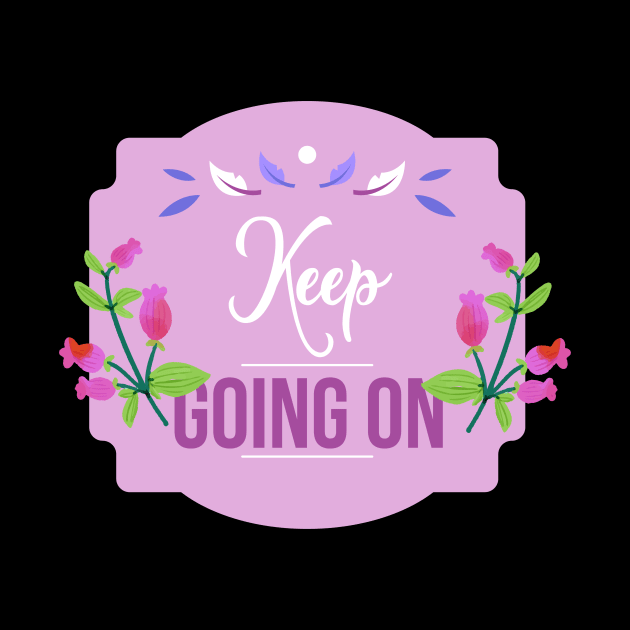 Keep going on typograpy design by Syn Art Eternity