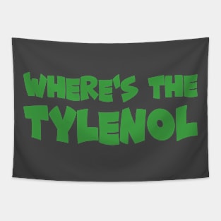 Where's the Tylenol (Green) Tapestry