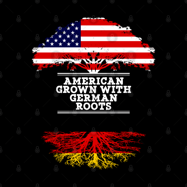 American Grown With German Roots - Gift for German From Germany by Country Flags