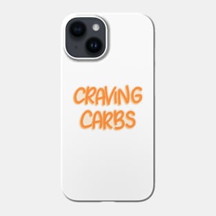 Craving Carbs Phone Case