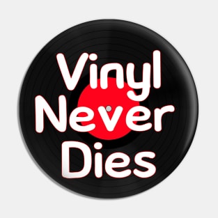 Vinyl Never Dies Pin