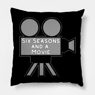 Six Seasons and A Movie Pillow
