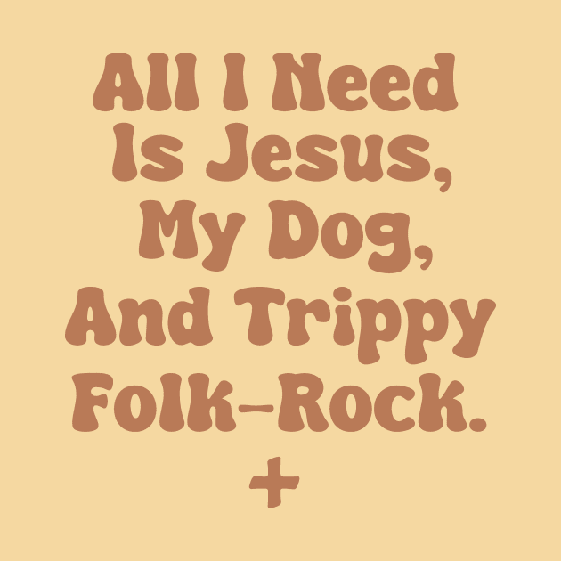 All I Need Is Jesus, My Dog, and Trippy Folk-Rock by depressed.christian