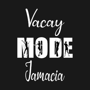 Vacay Mode Jamacia T-Shirt