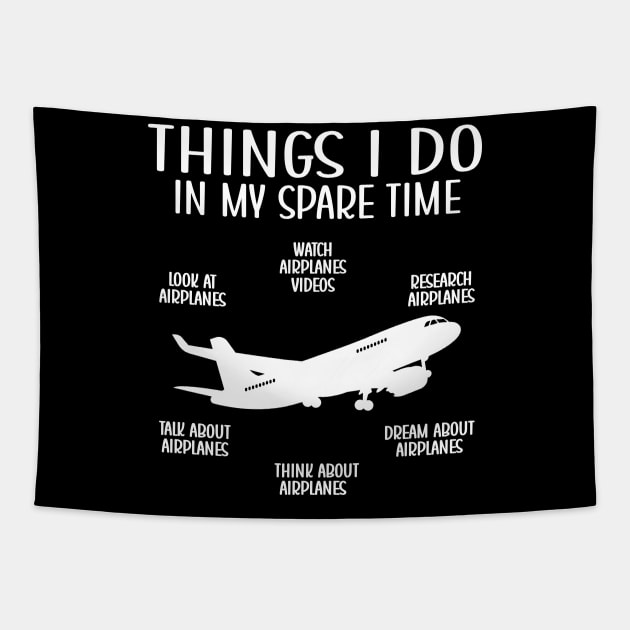 Things I Do In My Spare Time Airplanes Aviation Pilot Tapestry by Crazyshirtgifts