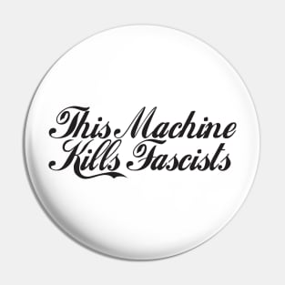 This Machine Kills  Fascists - Funny - Bumper - Funny Gift - Car - Fuck - You Pin