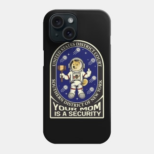 Doge w helmet / Crypto v. SEC ("YOUR MOM IS A SECURITY") Phone Case