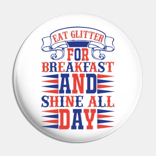 Eat Glitter For Breakfast And Shine All Day Pin