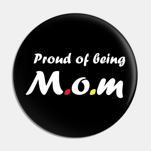 Proud of being mom . Gift for mother's day Pin by T-shirtlifestyle