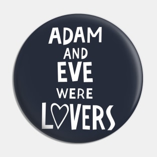 Adam and Eve Were Lovers Pin