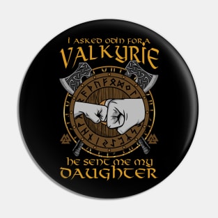 I Asked Odin For A Valkyrie He Sent Me My Daughter Pin