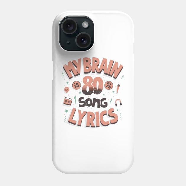 My brain is 80% song lyrics Phone Case by AntiStyle