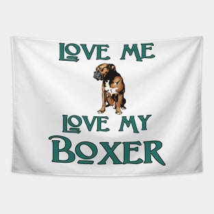 Love Me, Love My Boxer Tapestry