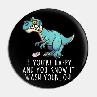 Wash your...Oh Pin