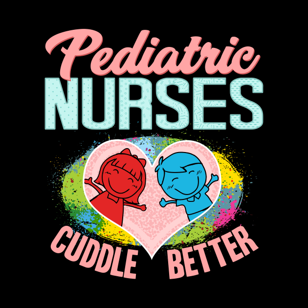 Pediatric Nurses Cuddle Better Registered Nurse by theperfectpresents