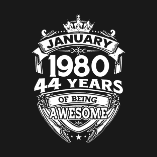 January 1980 44 Years Of Being Awesome 44th Birthday T-Shirt