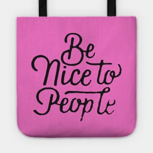 Be Nice To People Tote