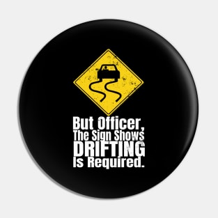 Drifting is required, Tuner Mechanic Car Lover Enthusiast Gift Idea Pin