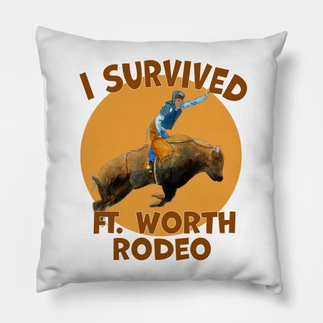 I Survived Bullriding, Fort Worth Rodeo Pillow by MMcBuck