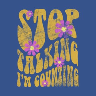 Pharmacy is Groovy Stop Talking I'm Counting T-Shirt