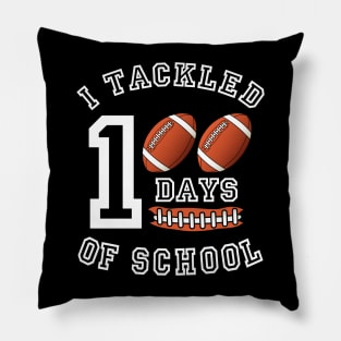 I Tackled 100 Days of School 100th Day of School Student Teacher Pillow