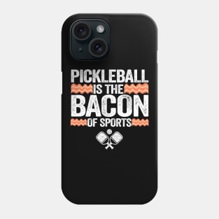 Pickleball Is The Bacon Of Sports Funny Pickleball Phone Case