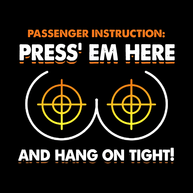 Biker Passenger Instruction Press' Em Here & Hang On Tight by Phylis Lynn Spencer