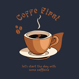 Coffe First T-Shirt