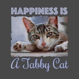 Happiness is a Tabby Cat - cute cat love T-Shirt