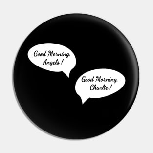 Good Morning, Charlie! Pin