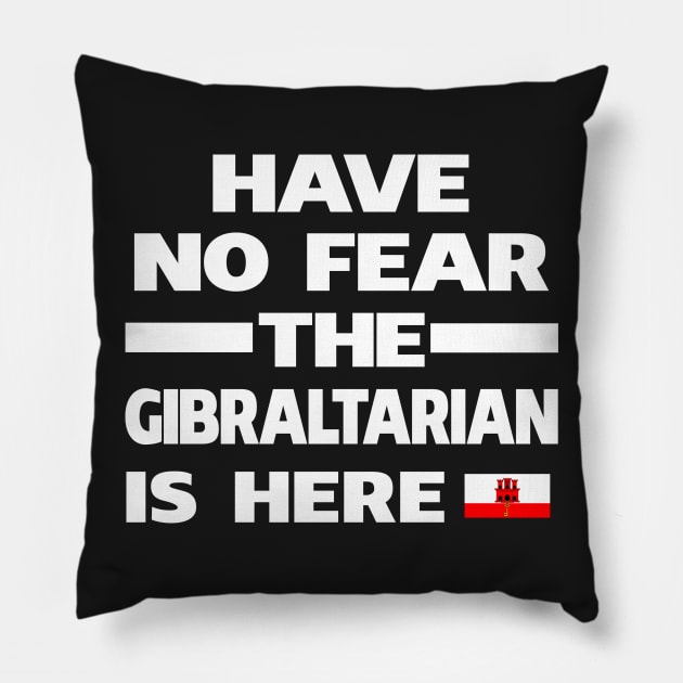 No Fear Gibraltarian Is Here Gibraltar Pillow by lubashantae