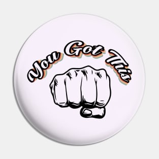 You Got This Pin