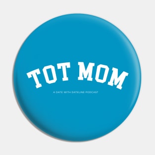 Tot Mom!!!! Pin