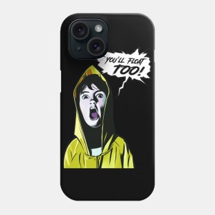 You'll Float Too Phone Case