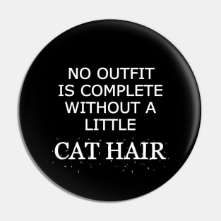 Cat - No outfit is complete without a little cat hair Pin