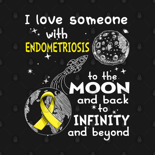 I Love Someone With Endometriosis To The Moon And Back To Infinity And Beyond Support Endometriosis Warrior Gifts by ThePassion99