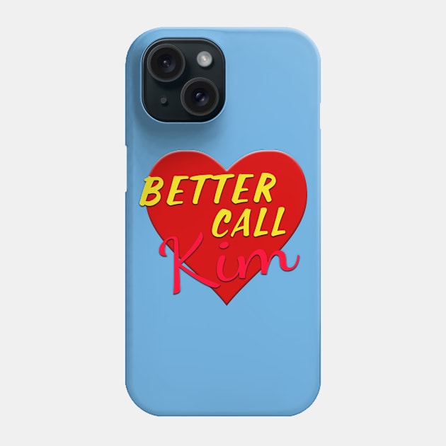 Heart Better Call Kim Phone Case by snknjak