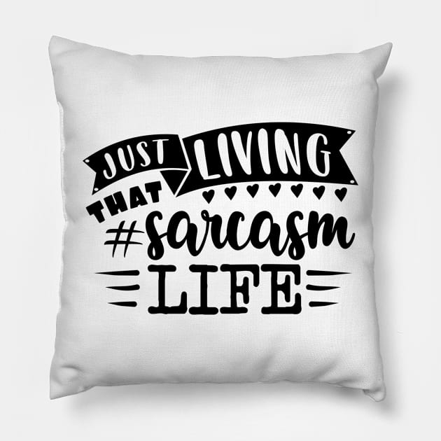 Sarcasm Life Pillow by Dojaja