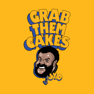 Grab Them Cakes JYD T-Shirt