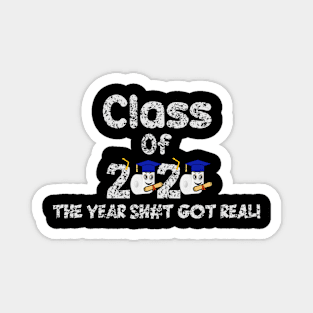 Funny Class Of 2020 The Year Shit Got Real Magnet