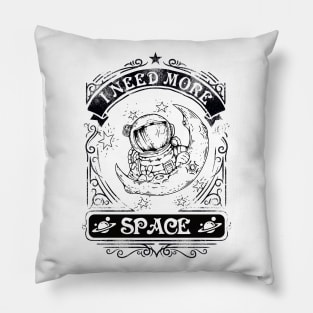 I need more space Pillow