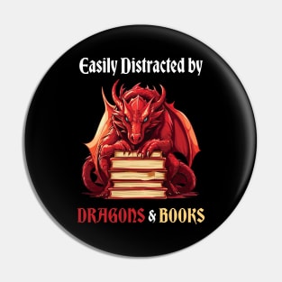 Easily Distracted By Dragons And Books Pin